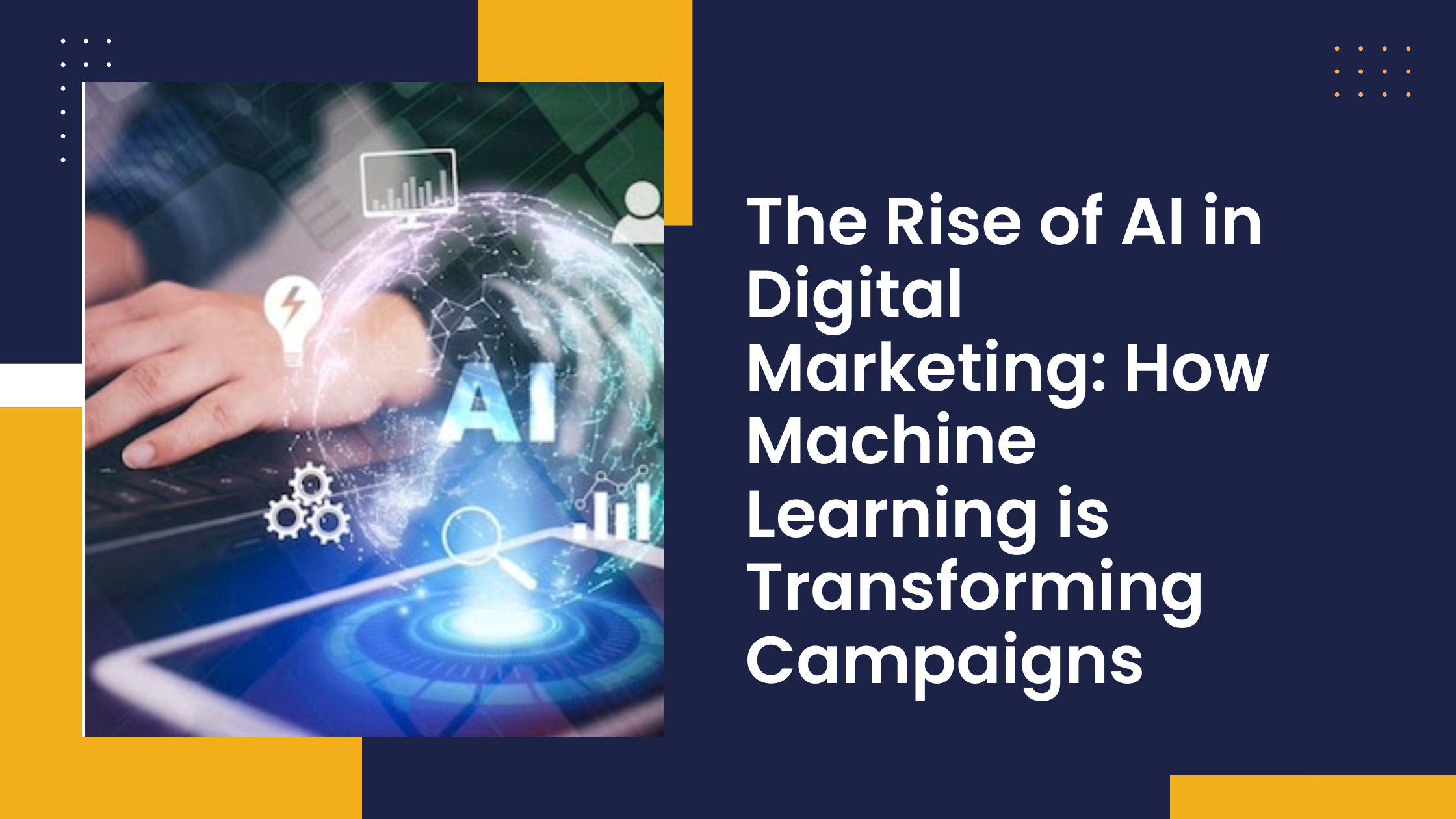 AI in Digital Marketing: Machine Learning is Transforming